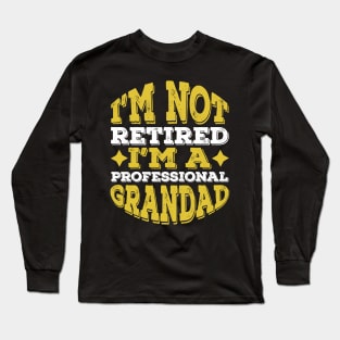 Funny Professional Grandad Retired Gift idea Long Sleeve T-Shirt